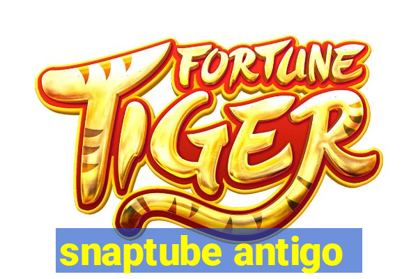 snaptube antigo